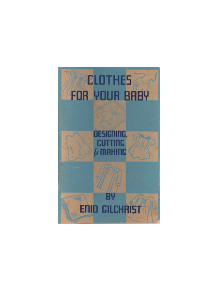 Enid Gilchrist's Clothes For Your Baby - Drafting Book - Instant Download PDF 100 pages