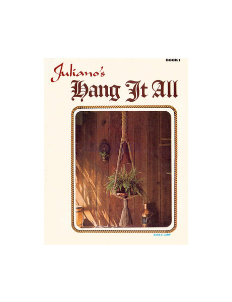 Juliano's Hang It All Book 1 - Vintage 70s - Macrame Patterns for Plant Hangers and More Instant Download PDF 24 pages