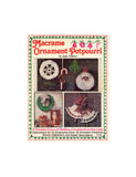 Macrame Ornament Potpourri - Vintage Macrame Holiday Projects Instant Download PDF 24 pages