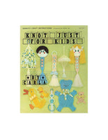 Knot Just For Kids - Child Oriented Macrame Patterns PDF 28 pages