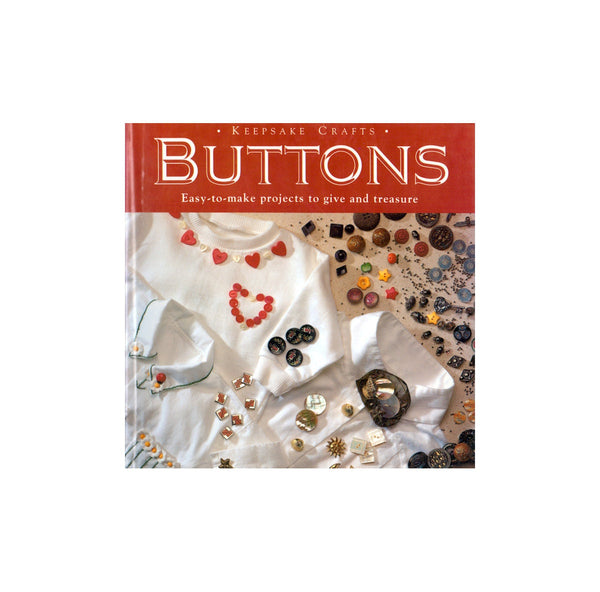Keepsake Crafts Buttons: Easy to Make Projects to Give and Treasure, 63 pages, Colour Photos and Instructions, Hard Cover Book