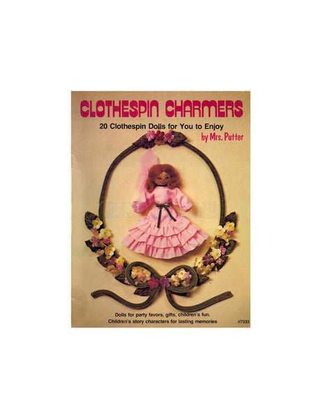 Clothespin Charmers Instructions For 20 Clothespin Dolls, Instant Download PDF 24 pages