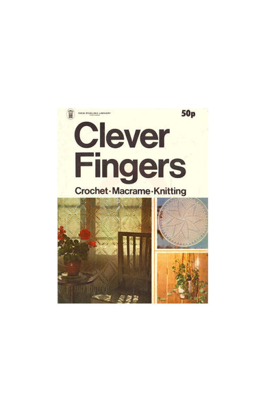 Clever Fingers - Crochet-Macrame-Knitting Instant Download PDF 68 pages
