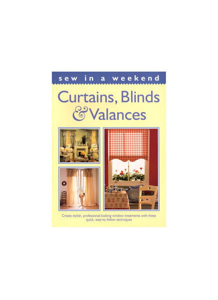 Curtains, Blinds and Valances: Sew Stylish, Professional Looking Window Treatments, Soft Cover Book, 128 pages, Colour Photos, Instructions