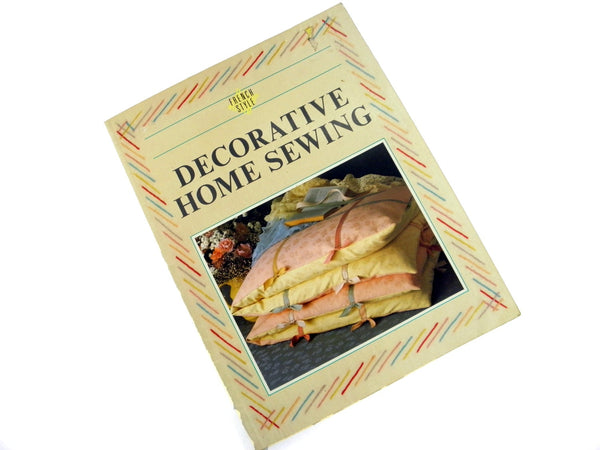 Vintage 1987 French Style Decorative Home Sewing Book by J Schoumacher & C Lebeau